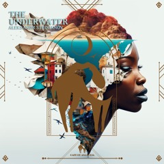 Aleksandr Stroganov - The Underwater (Cafe De Anatolia)