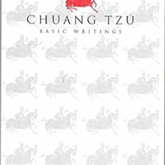 Access EBOOK EPUB KINDLE PDF Chuang Tzu: Basic Writings by Burton Watson (Translator)
