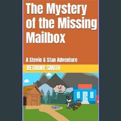 Read PDF ❤ The Mystery of the Missing Mailbox: A Stevie & Stan Adventure (Stevie & Stan Adventures