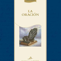 [Get] EPUB 📦 La oración (Biblioteca del Hogar Cristiano) (Spanish Edition) by  Elena