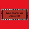 Circoloco Radio 422 - William Kiss DJ mix artwork - Electronic music tracklist cover image
