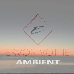 Ambient - Ervon Vottie