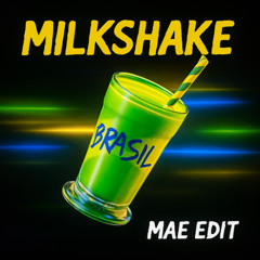 Milkshake (Mae remix)