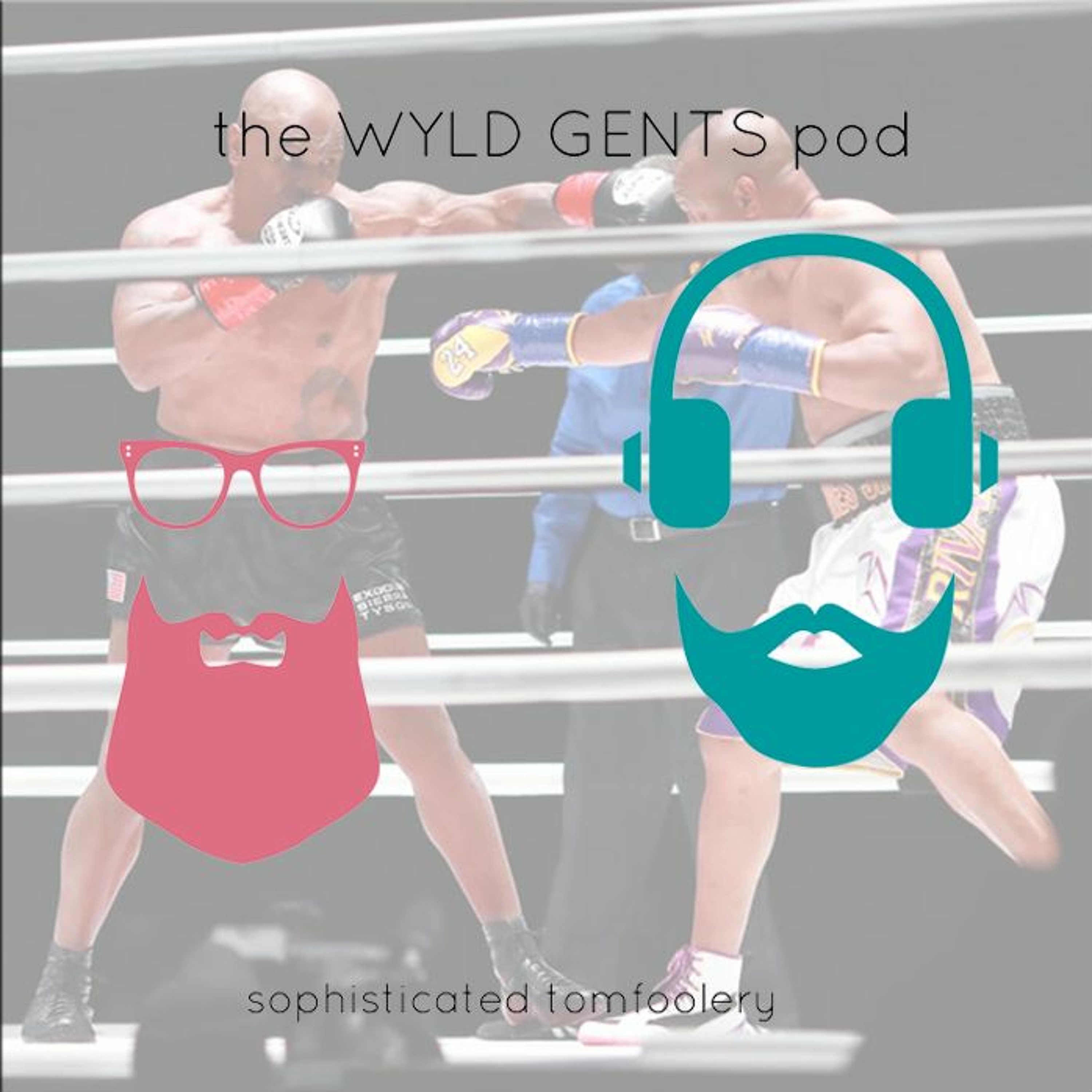 The Wyld Gents Pod