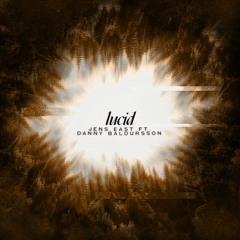 Lucid (ft. Danny Baldursson)