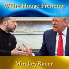 White House Frenemy - MonkeyRacer