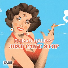 Eliran Halevy - Just Can't Stop