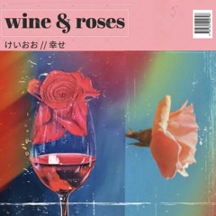 wine & roses // shiawase