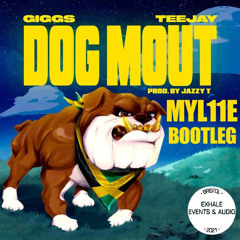 GIGGS & TEEJAY DOG MOUT (MYL11E BOOTLEG)