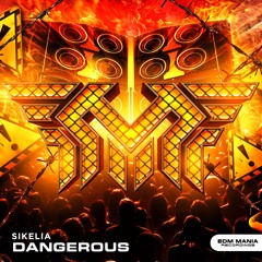 Sikelia - Dangerous (Extended Mix) (Buy = Free Download)