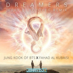 Jung Kook Of Bts X Fahad Al Kubaisi - Dreamers (Jerry Dj Bootleg Remix)