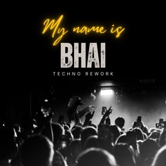 My Name Is Bhai