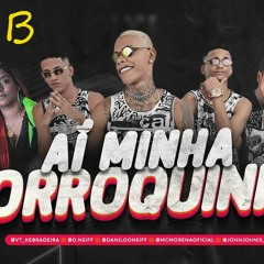 ANDERSON NEIFF, VT QUEBRADEIRA, DANILO NEIFF E MC MORENA - AI MINHA PORROQUINHA