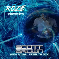 Roze - Scott Brown 100% Vinyl Tribute Mix (Recorded 25.11.21)