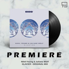 PREMIERE: Nihil Young & Juliane Wolf - Glacier (Original Mix) [3000GRAD RECORDS]