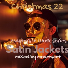Christmas Special 22 -Masters In Work - Satin Jackets- Mixed by Movement