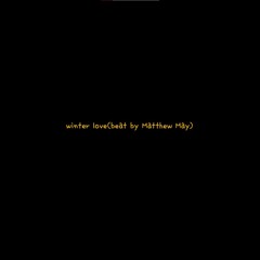 Winter Love(beat By Matthew May)