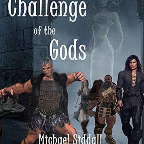 [FREE] EPUB 💌 Challenge of the Gods by  Michael Siddall EPUB KINDLE PDF EBOOK