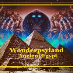 Wonderpsyland - Ancient Egypt #Psytrance #PsychedelicTrance #Trance