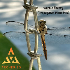 Warble Theory (Propagated Piano Mix)