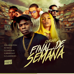 CHEGOU FINAL DE SEMANA (feat. DJ LOPES DO MD)