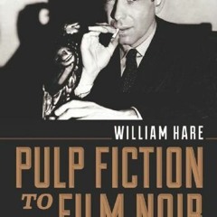 [Read] KINDLE 💖 Pulp Fiction to Film Noir: The Great Depression and the Development