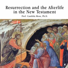 Resurrection and the Afterlife in the New Testament