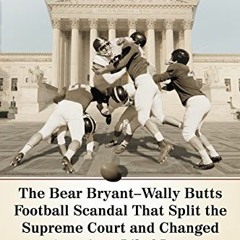 [GET] [EBOOK EPUB KINDLE PDF] Fumbled Call: The Bear Bryant-Wally Butts Football Scandal That Split