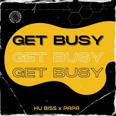 HU Biss x Papa - Get Busy