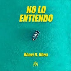 [Future House] - NO LO ENTIENDO Ft BHAVI & KHEA (BOOTLEG SAMRET)