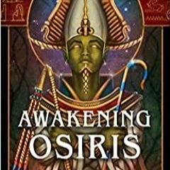 PDF book Awakening Osiris: The Spiritual Keys to the Egyptian Book of the Dead