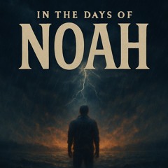 In the Days of Noah