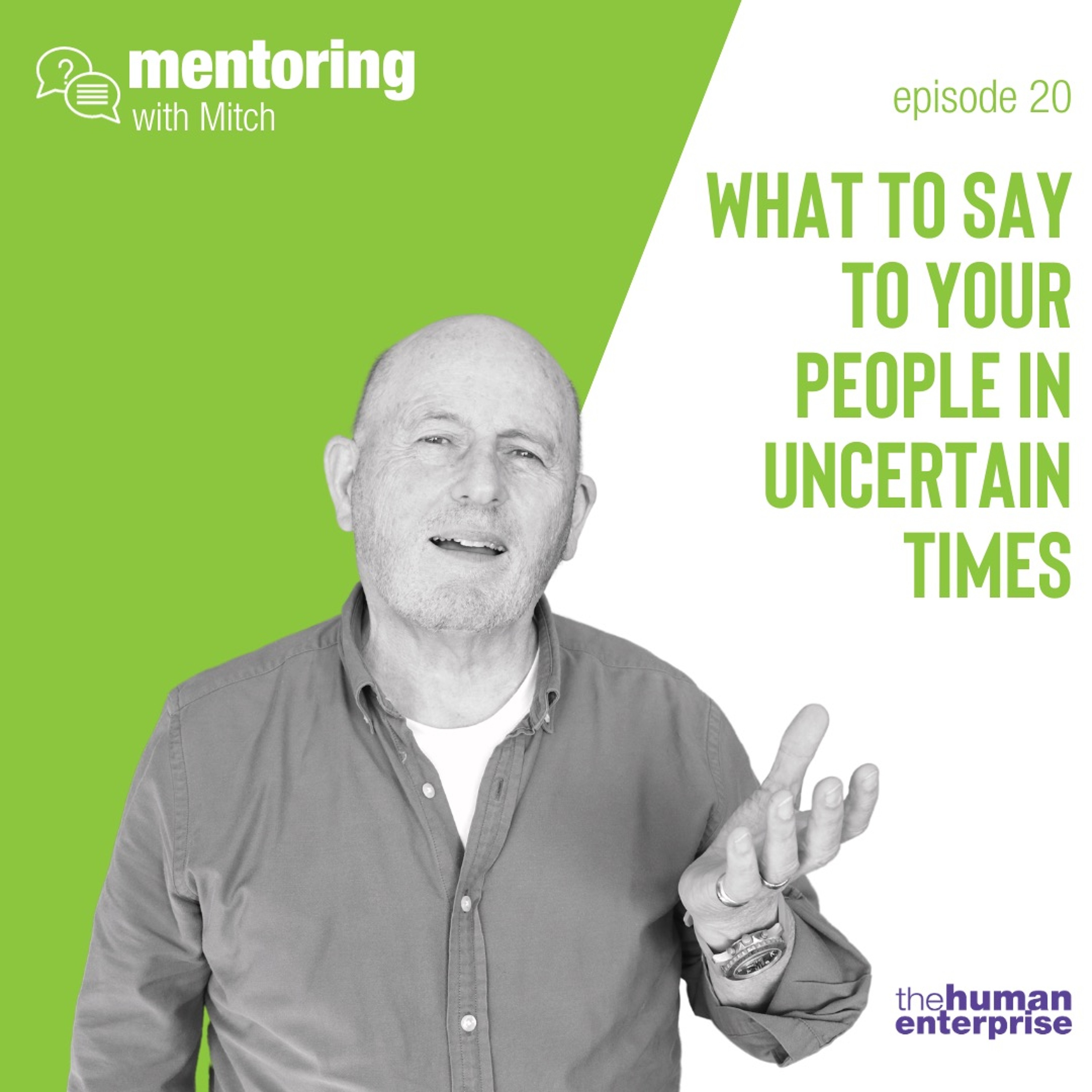 Mentoring With Mitch - Episode 20: What To Say To Your People In Uncertain Times episode artwork