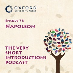 Napoleon - The Very Short Introductions Podcast - Episode 78