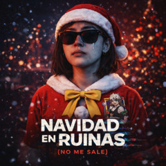 NAVIDAD EN RUINAS (NO ME SALE)