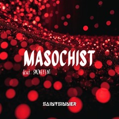 Masochist (feat. SMOKEFENT) [FREE DL]