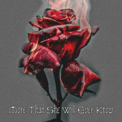 More Than She Will Ever Know