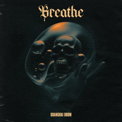 Shanghai Doom - Breathe