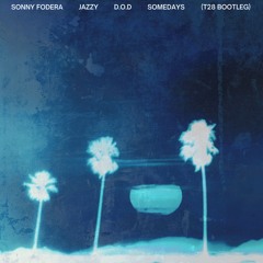 Somedays - Sonny Fodera [T28 BOOTLEG] [FREE DOWNLOAD]