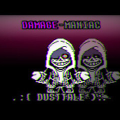 Dusttale - DAMAGE-MANIAC (Redrum320's Murder Sans MEGALOVANIA)[+ FLM and, MIDI]