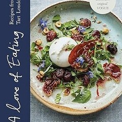PDF [READ] ⚡ A Love of Eating: Recipes from Tart London