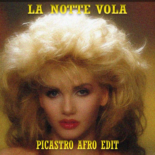 La Notte Vola - (Picastro Afro Edit) PITCHED