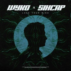 Wyko & SixCap - Lose Your Mind