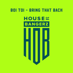 BFF156 Boi Toi - Bring That Back (FREE DOWNLOAD)