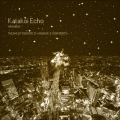 【BOF21】Katakoi Echo