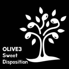 Olive3 - Sweet Disposition
