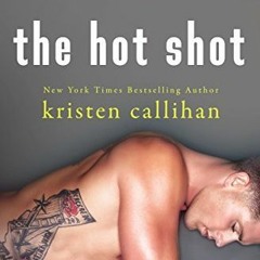 [Read] Online The Hot Shot BY : Kristen Callihan