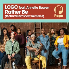 LCGC feat. Annette Bowen - Rather Be (Richard Earndshaw Remix)
