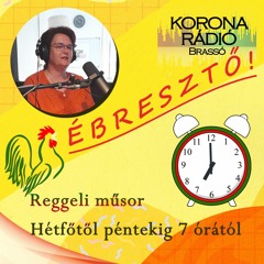 Stream Korona Rádió Brassó | Listen to Ébresztő! playlist online for free  on SoundCloud