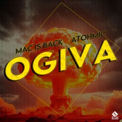ATOHMIC, MAC IS BACK - OGIVA (MASTER BY MAJOR7/X-NOIZE)